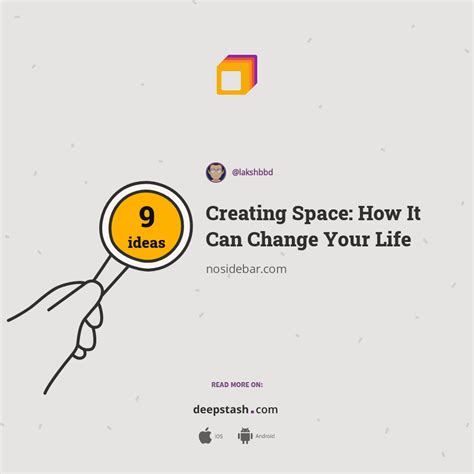 Creating Space How It Can Change Your Life Deepstash