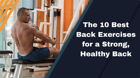 The 10 Best Back Exercises For A Strong Healthy Back