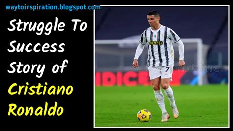 Cristiano Ronaldo Story From Struggle To Success Cristiano Ronaldo