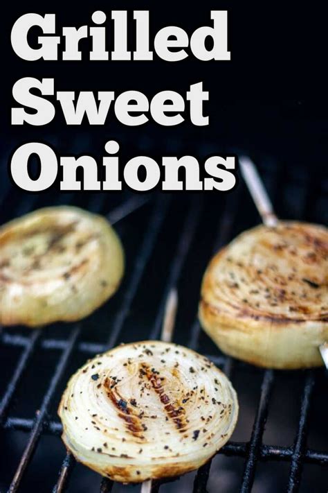 Grilled Sweet Onions Are So Easy Recipe Sweet Onion Grilled