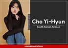 Cho Yi-Hyun Biography, age, Wiki, Family, Movies, Tv series, Boyfriend ...