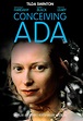 Conceiving Ada - film 1997 - AlloCiné