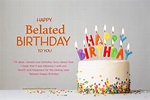 Happy Belated Birthday | Belated Birthday Wishes