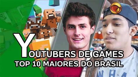 Conheça Os 10 Maiores Youtubers De Games Do Brasil Youtube