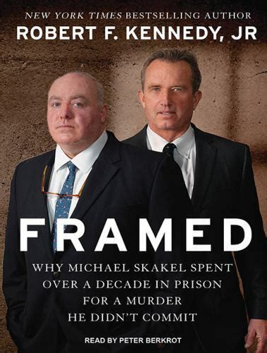 Framed Why Michael Skakel Spent Over A Decade In Prison For A Murder