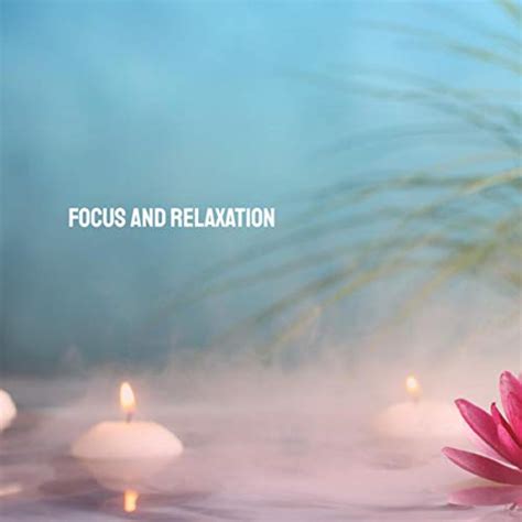 focus and relaxation lullabies for deep meditation and zen