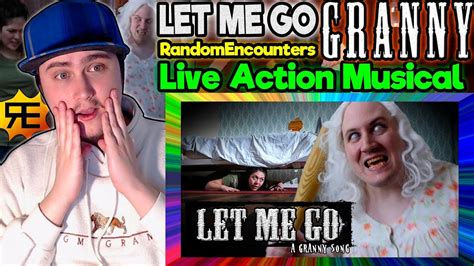 Let Me Go A Granny Song Live Action Musical Reaction Granny Is Looking For Us Youtube