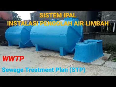 Sistem Ipal Instalasi Pengolahan Air Limbah Stp Wwtp Youtube