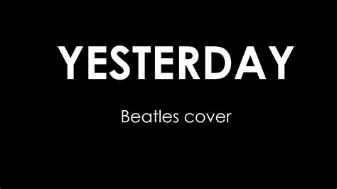 Cover Yesterday Beatles Youtube