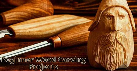 Beginner Wood Carving Projects 6 Fabulous Ideas