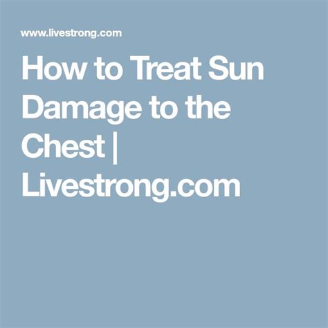 How To Treat Sun Damage To The Chest Chest Crepey Skin Treats