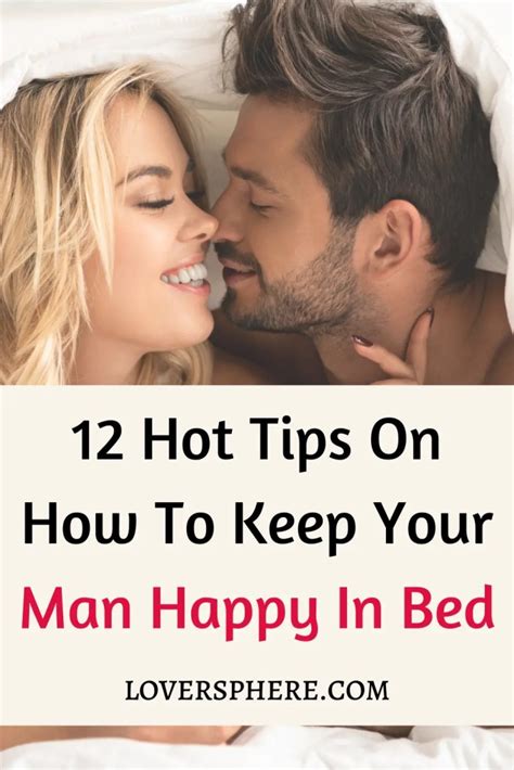 12 hot tips on how to keep your man happy in bed lover sphere