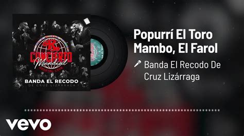 Banda El Recodo De Cruz Lizárraga Popurrí El Toro Mambo El Farol En