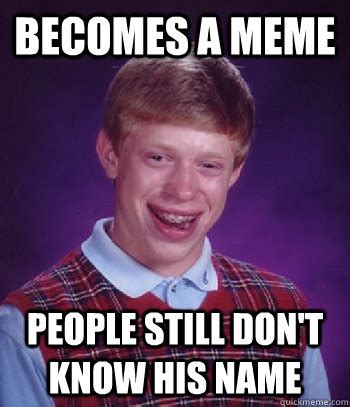 Becomes A Meme People still don't know his name - Misc - quickmeme