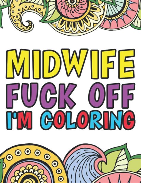 midwife fuck off i m coloring how midwives and doulas swear coloring book for adults by bella