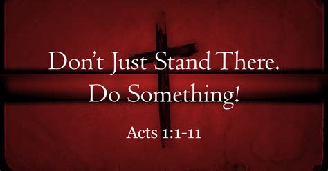 Don T Just Stand There Do Something Sermons Fbc Fairborn