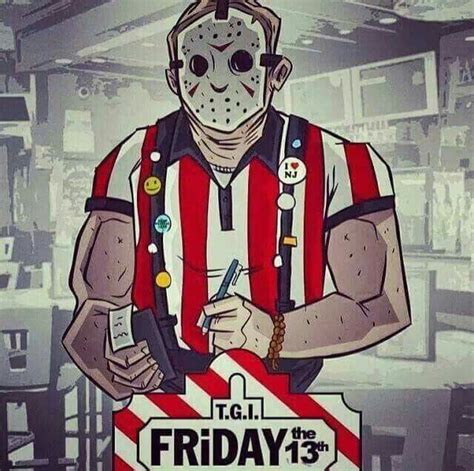 Tgi Friday The 13th Horror Movies Memes Funny Horror Horror