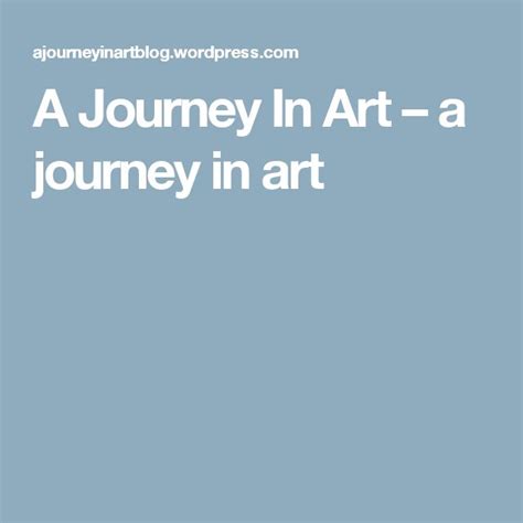 A Journey In Art A Journey In Art Art Journey