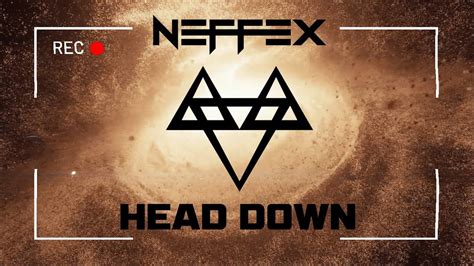 Neffex Head Down Duration 30 Minutes Youtube