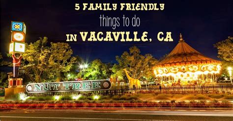 Family Friendly Things To Do In Vacaville California