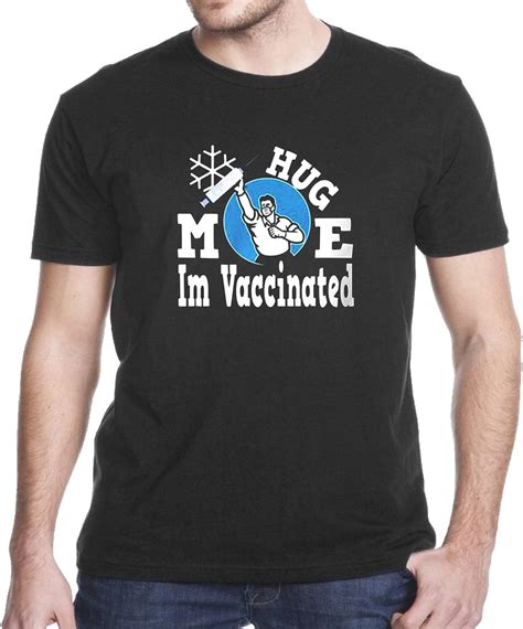 Vaccinated T Shirt H Ug Me Im Vaccinated For Mens And Womens Size S 5xl Design