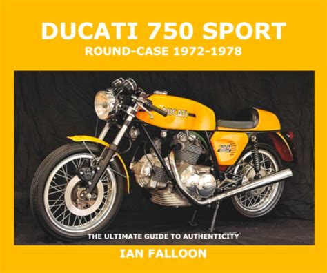 Ducati Bevel 750 Sport Round Case 1972 1978 Guide To Authenticity Ian