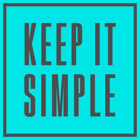 Keep It Simple Know It And Decide It