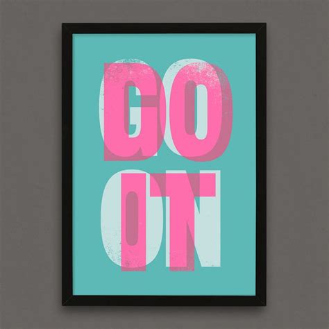 Typographic Screen Print Go On Do It Beanwave