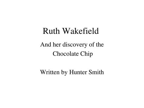 Ppt Ruth Wakefield Powerpoint Presentation Free Download Id1083809