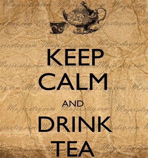 Pin By Lisa Kurtz On My Style Keep Calm And Drink Drinking Tea