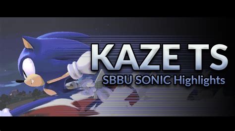 Kaze Ts Ssbu Sonic Highlights Combos And More Highlight Reel