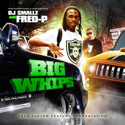 Dj Smallz And Fred P Big Whips