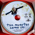 .: Tan muertos como yo - La película (2009)