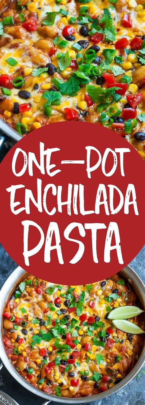 Healthy One Pot Enchilada Pasta Recipe Enchilada Pasta Recipes Vegetarian Recipes Healthy