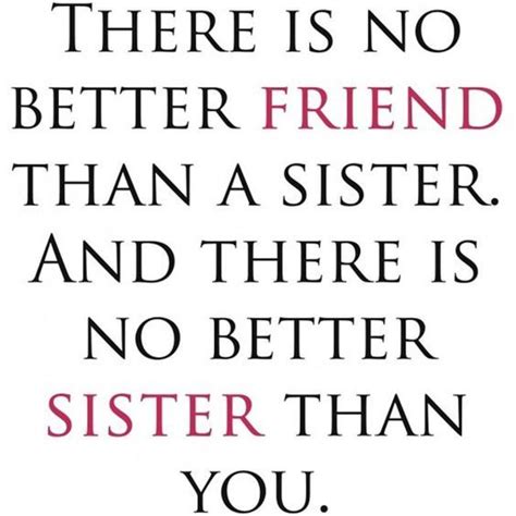 There Is No Better Friend Than A Sister Pictures Photos And Images