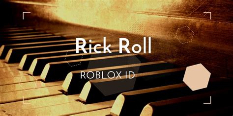 Rick Roll Roblox Ids 2024 Never Gonna Give You Up Gamegrinds