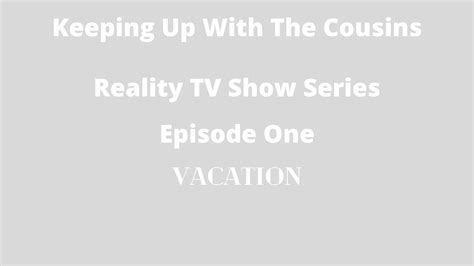 Reality Tv Show Series Episode 1 Vacation Youtube