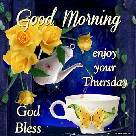 Good Morning Enjoy Your Thursday God Bless Pictures Photos And Images