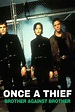 Once a Thief: Brother Against Brother (1997) - Posters — The Movie ...
