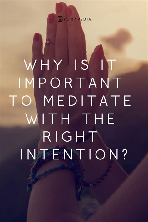 Why Is It Important To Meditate With The Right Intention Mindfulness Meditation Exercises
