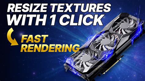 Optimize 3d Rendering Performance Resizing Textures For Faster Renders