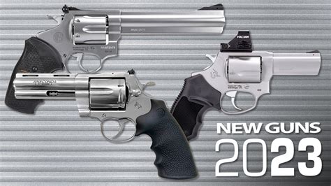 New Revolvers For 2023 An Official Journal Of The Nra