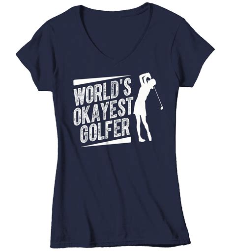 Womens Funny Golf T Shirt Worlds Okayest Golfer Shirt Golf Shirts
