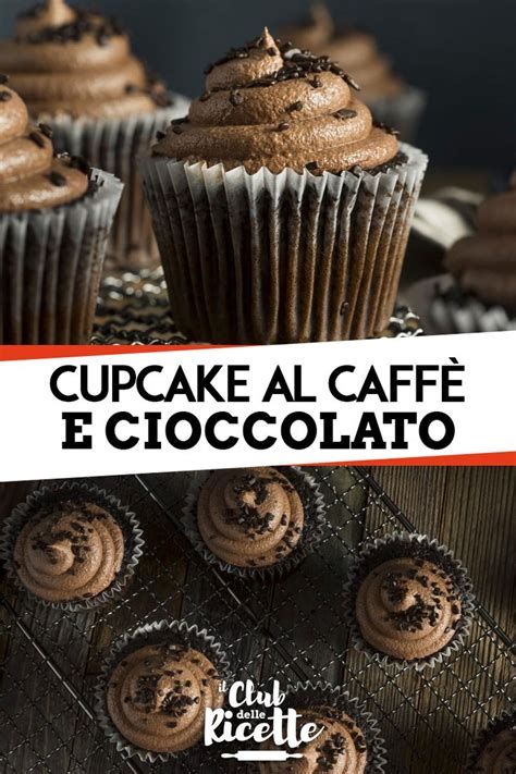 Ricetta Cupcake al Caffè e Cioccolato Il Club delle Ricette Ricetta
