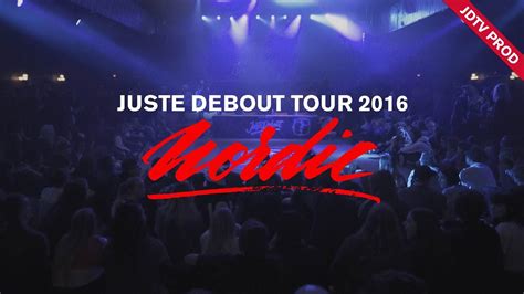 Juste Debout Tour 2016 Nordic Youtube
