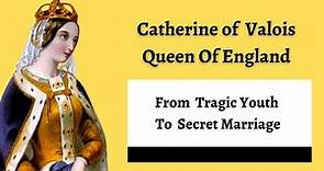 Catherine of Valois, Wife of Henry V | From Her TRAGIC Youth To Her Secret Marriage