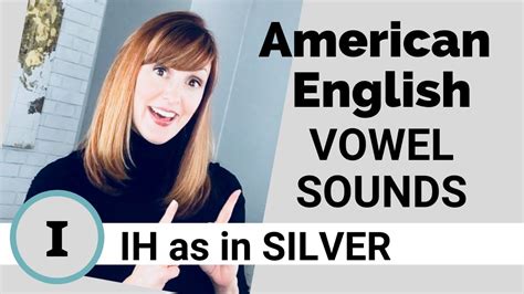 American English Vowel Sounds ɪ Ih As In Silver Youtube