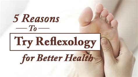 5 Reasons To Try Reflexology For Better Health