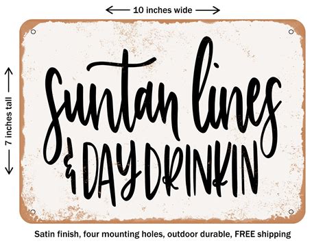 DECORATIVE METAL SIGN Suntan Lines And Day Drinkin Vintage Rusty