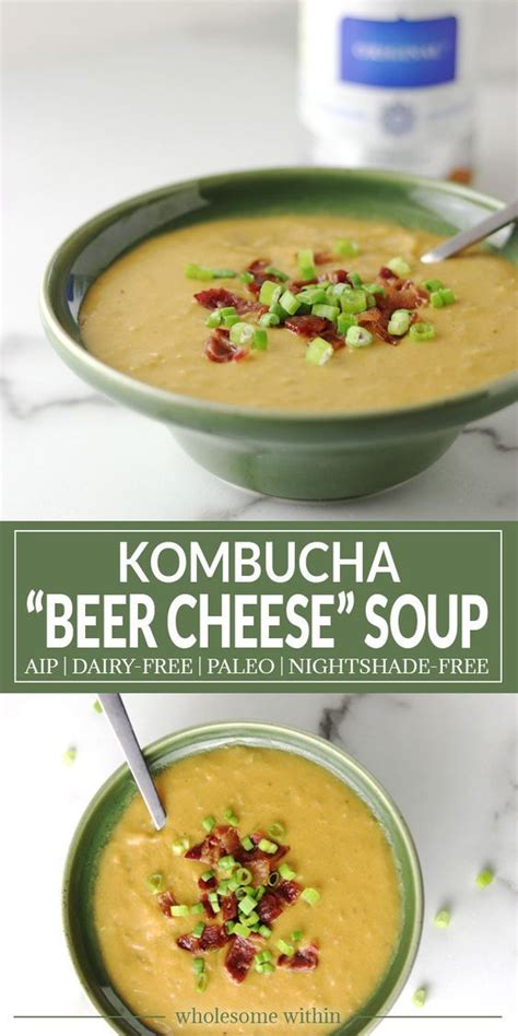 Hop aromas and malt flavors are fantastic and all, but let's be honest here — the buzz that we get from a good beer is. Kombucha "Beer Cheese" Soup | AIP, Dairy-Free & Paleo ...